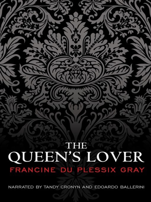Title details for The Queen's Lover by Francine Du Plessix Gray - Available
